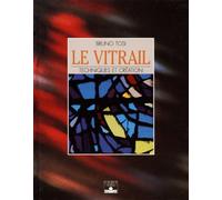 Le Vitrail : Techniques et Création