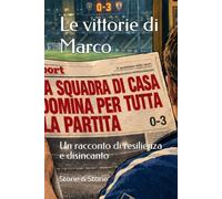 Le vittorie di Marco: Un racconto di resilienza e disincanto