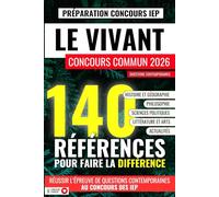 LE VIVANT : CONCOURS COMMUN DES IEP (thème 2026 et 2027): 140 références pour faire la différence, préparer et réussir l’épreuve de Questions ... Littérature, Arts, Sciences Politiques)