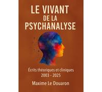 Le Vivant De La Psychanalyse