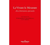 Le Vivant Le Mourant Arts, Littératures, Spectacles - Béatrice Bonhomme - Hermann - broché - Essai