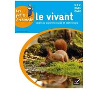 Le Vivant - Sciences Expérimentales Et Technologie Ce2 Cm1 Cm2