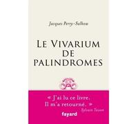 Le Vivarium de palindromes - Jacques Perry-Salkow - Fayard - broché - Essai