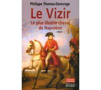Le Vizir - Le Plus Illustre Cheval De Napoléon