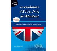 Le vocabulaire anglais de l'étudiant: L'essentiel du vocabulaire contemporain en 260 fiches thématiques