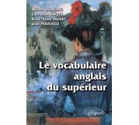 Le vocabulaire anglais du supérieur - Michel Dumong - Ellipses - broché - Scolaire / Universitaire