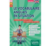 Le vocabulaire anglais en situation A2-B1-B2: Le lexique thématique en contexte et par l'exemple