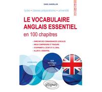 Le vocabulaire anglais essentiel en 100 chapitres B1-b2-c1 - Daniel Gandrillon - Ellipses - broché - Méthode de langue