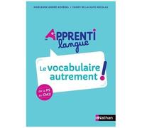 Le Vocabulaire Autrement ! De La Ps Au Cm2