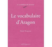 Le vocabulaire d'Aragon - Daniel Bougnoux - Ellipses - broché - Essai