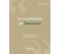 Le vocabulaire de Descartes - Nouvelle édition - Denis Kambouchner - Ellipses - broché - Scolaire / Universitaire