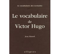 Le vocabulaire de Hugo - Jean Maurel - Ellipses - broché - Scolaire / Universitaire