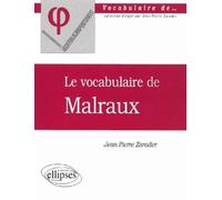 Le vocabulaire de Malraux - Jean-Pierre Zarader - Ellipses - broché - Scolaire / Universitaire