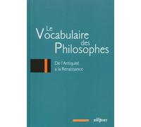 Le vocabulaire des philosophes : De l'Antiquité à la Renaissance