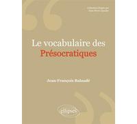 Le vocabulaire des Présocratiques - Jean-François Balaudé - Ellipses - broché - Etude