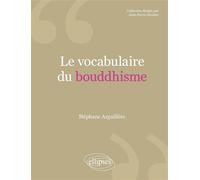 Le vocabulaire du bouddhisme - Stéphane Arguillère - Ellipses - broché - Essai