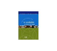 Le vocabulaire en classe de langue collection techniques et pratiques de classe - Cristelle Cavalla - Cle International - broché - Etude