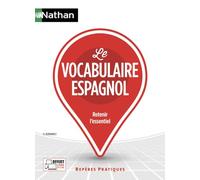 Le vocabulaire espagnol - Repères pratiques - La collection pour retenir l'essentiel