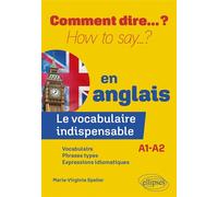 Le vocabulaire indispensable en anglais A1-a2 - Marie-Virginie Speller - Ellipses - broché - Méthode de langue