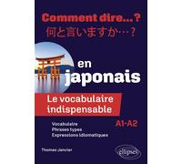 Le vocabulaire indispensable en japonais A1-a2 - Thomas Janvier - Ellipses - broché - Méthode de langue