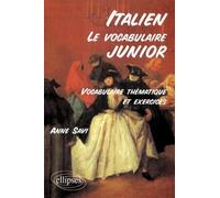 Le vocabulaire junior italien - Vocabulaire thématique et exercices - Anne Savi - Ellipses - broché - Livre
