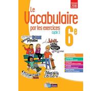 Le Vocabulaire Par Les Exercices 6e Cycle 3 Les Cahiers De Français