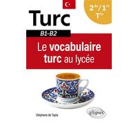 Le vocabulaire turc au lycée 2de-1re-Tle - B1-B2 - Stéphane De Tapia - Ellipses - broché - Scolaire / Universitaire