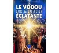 Le vodou dans sa splendeur éclatante