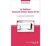 Le Vodoun : leçons de choses, leçon de vie Le continuum de potentialités - Paul Aclinou - Les Impliqués - broché - Essai