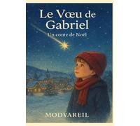 Le Voeu de Gabriel: Un conte de Noël