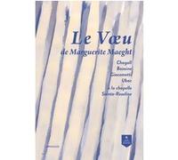Le Voeu De Marguerite Maeght - Marc Chagall, Jean Bazaine, Raoul Ubac Et Diego Giacometti À La Chapelle Sainte-Roseline