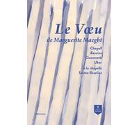 Le Voeu De Marguerite Maeght - Marc Chagall, Jean Bazaine, Raoul Ubac Et Diego Giacometti À La Chapelle Sainte-Roseline