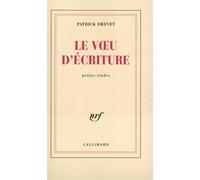 Le Voeu d'écriture Petites études - Patrick Drevet - Gallimard - broché - Livre
