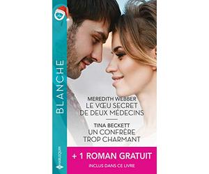 Le voeu secret de deux médecins - Un confrère trop charmant - Inévitable tentation