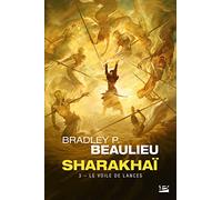 Sharakhaï – Tome 3 – Le Voile de lances – Bragelonne