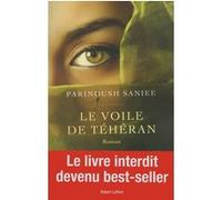 Le voile de Téhéran Parinoush Saniee (Auteur), Odile Demange (Traduction)