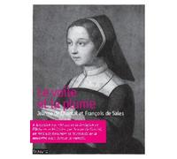 Le voile et la plume: Jeanne de Chantal-François de Sales