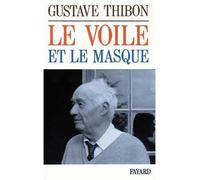Le Voile et le masque - - Gustave Thibon - Fayard - Livre