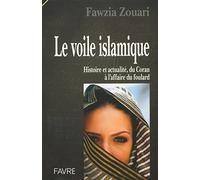 Le voile islamique histoire et actualité - Du Coran à l'affaire du foulard