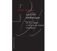 Le voile médiatique: Un faux débat : "l'affaire du foulard islamique"