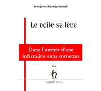 Le voile se lève dans l'ombre d'une infirmière sans cornette - F. Charnay Sonnek - Points Sur Les I Eds Les - broché - Essai