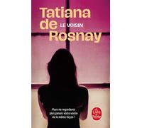 Le Voisin - Tatiana de Rosnay - Lgf - Poche - Roman
