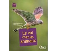 Le vol chez les animaux Jacques Blondel (Auteur), Vincent Albouy (Auteur)