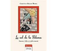 Le vol de la Paloma Amour, folie et enlèvement - Christian Billod-Morel - Verone Eds - broché - Témoignage