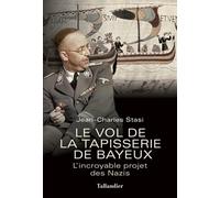 Le vol de la tapisserie de Bayeux - L’incroyable projet des Nazis