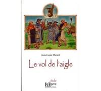 Le vol de l'aigle Jean-Louis Marteil (Auteur)