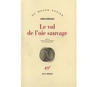Le Vol de l'oie sauvage - Horia Badescu - Gallimard - broché - Roman