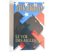 Le vol des aigles / Higgins, Jack / Réf38827