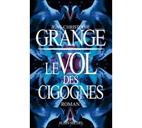 Le Vol des cigognes - Jean-Christophe Grangé - Albin Michel - broché - Roman