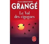 Le Vol des cigognes Jean-Christophe Grangé (Auteur)